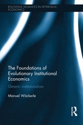 bokomslag The Foundations of Evolutionary Institutional Economics