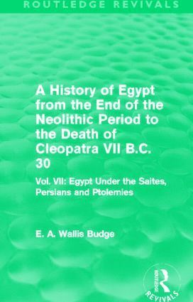 E. A. Budge - History of Egypt from the End of the Neolithic Period to the Death of Cleopatra VII B.C. 30 (Routledge Revivals), Inbunden