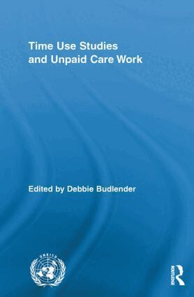 Debbie Budlender - Time Use Studies and Unpaid Care Work, Häftad