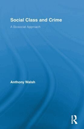 Anthony Walsh - Social Class and Crime, Häftad