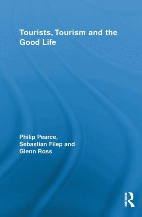 Philip Pearce, Sebastian Filep, Glenn Ross - Tourists, Tourism and the Good Life, Häftad