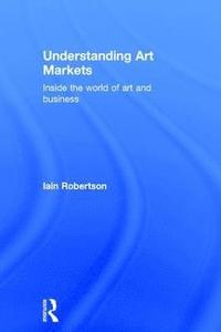 bokomslag Understanding Art Markets