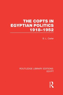 bokomslag The Copts in Egyptian Politics (RLE Egypt