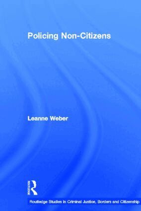 Leanne Weber - Policing Non-Citizens, Inbunden