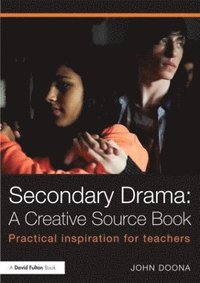 bokomslag Secondary Drama: A Creative Source Book