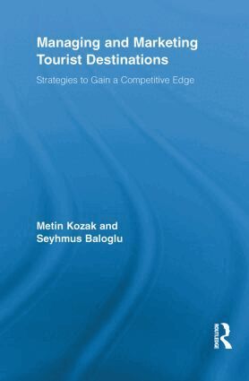 Metin Kozak, Seyhmus Baloglu - Managing and Marketing Tourist Destinations, Häftad
