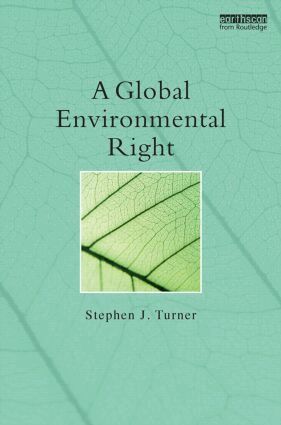 Stephen Turner - Global Environmental Right, Inbunden