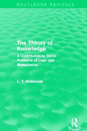 L. T. Hobhouse - Theory of Knowledge (Routledge Revivals), Inbunden