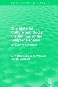 bokomslag The Material Culture and Social Institutions of the Simpler Peoples (Routledge Revivals)