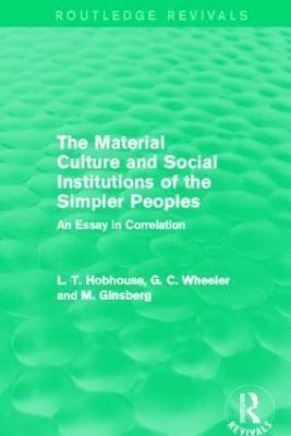 The Material Culture and Social Institutions of the Simpler Peoples (Routledge Revivals) 1