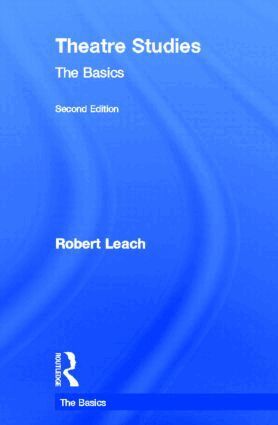 Robert Leach - Theatre Studies: The Basics, Inbunden