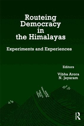 Vibha Arora, N. Jayaram - Routeing Democracy in the Himalayas, Inbunden