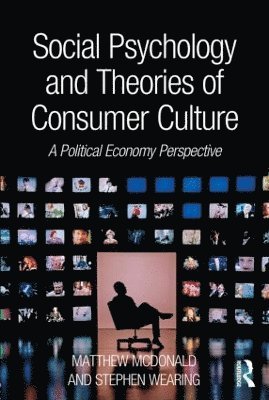 Social Psychology and Theories of Consumer Culture 1