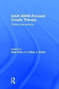 bokomslag Adult ADHD-Focused Couple Therapy