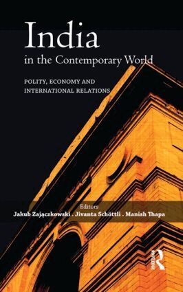 Jakub Zajączkowski, Jivanta Schottli, Manish Thapa - India in the Contemporary World, Inbunden
