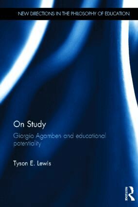 Tyson E. Lewis - On Study: Giorgio Agamben and educational potentiality, Inbunden