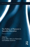 bokomslag The Politics of Pleasure in Sexuality Education