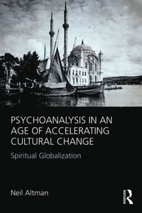 bokomslag Psychoanalysis in an Age of Accelerating Cultural Change