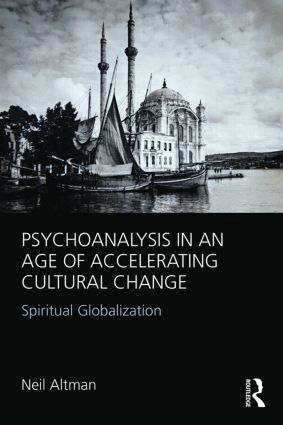 Neil Altman - Psychoanalysis in an Age of Accelerating Cultural Change, Häftad