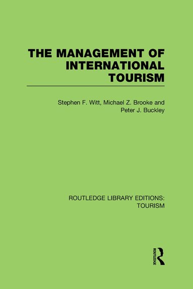 Michael Brooke, Peter Buckley, Stephen F Witt - Management of International Tourism (RLE Tourism), Inbunden