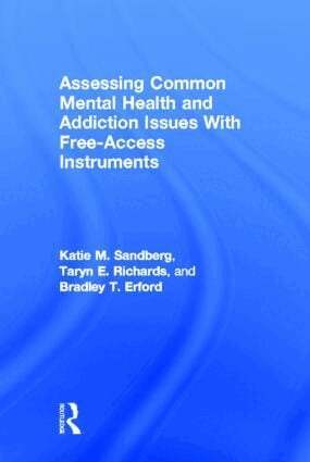 Katie M. Sandberg, Taryn E. Richards, Bradley T. Erford - Assessing Common Mental Health and Addiction Issues With Free-Access Instruments, Inbunden