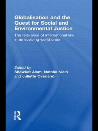 Shawkat Alam, Natalie Klein, Juliette Overland - Globalisation and the Quest for Social and Environmental Justice, Häftad