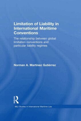 Norman Martínez Gutiérrez - Limitation of Liability in International Maritime Conventions, Häftad