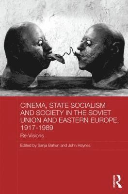 bokomslag Cinema, State Socialism and Society in the Soviet Union and Eastern Europe, 1917-1989