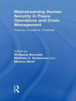 Wolfgang Benedek, Matthias C. Kettemann, Markus Möstl - Mainstreaming Human Security in Peace Operations and Crisis Management, Häftad