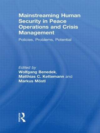 Wolfgang Benedek, Matthias C. Kettemann, Markus Möstl, Austria) Benedek, Wolfgang (University of Graz, Austria) C. Kettemann, Matthias (University of Graz, Austria) Mostl, Markus (University of Graz - Mainstreaming Human Security in Peace Operations and Crisis Management, Häftad