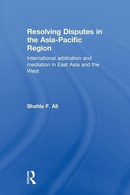 Resolving Disputes in the Asia-Pacific Region 1