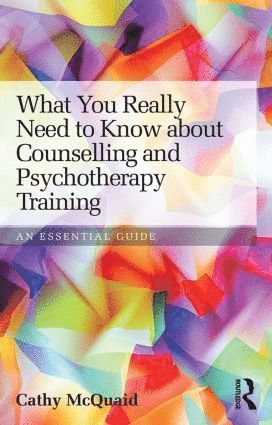What You Really Need to Know about Counselling and Psychotherapy Training 1
