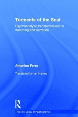 Antonino Ferro, Italy) Ferro, Antonino (private practice, Pavia - Torments of the Soul, Inbunden
