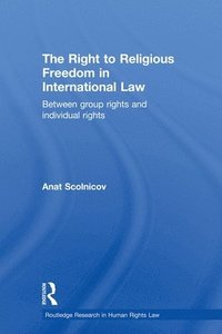 bokomslag The Right to Religious Freedom in International Law