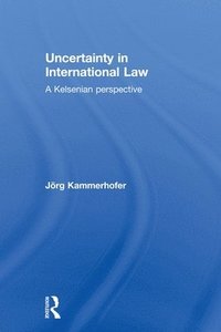 bokomslag Uncertainty in International Law