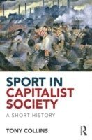 Tony Collins, UK) Collins, Tony (De Montfort University - Sport in Capitalist Society, Häftad