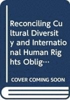 Michael K. Addo - Reconciling Cultural Diversity and International Human Rights Obligations, Inbunden