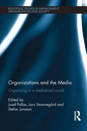 Josef Pallas, Lars Strannegård, Stefan Jonsson - Organizations and the Media, Inbunden