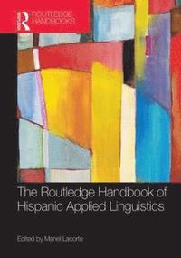 bokomslag The Routledge Handbook of Hispanic Applied Linguistics