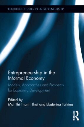 Mai Thi Thanh Thai, Ekaterina Turkina - Entrepreneurship in the Informal Economy, Inbunden