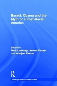bokomslag Barack Obama and the Myth of a Post-Racial America