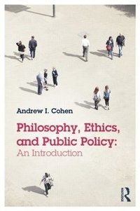 bokomslag Philosophy, Ethics, and Public Policy: An Introduction