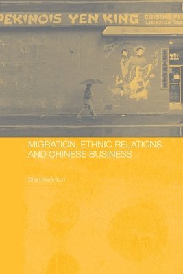 Migration, Ethnic Relations and Chinese Business 1
