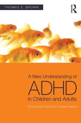 Thomas E. Brown, USA) Brown, Thomas E. (Yale University School of Medicine, Connecticut - New Understanding of ADHD in Children and Adults, Häftad