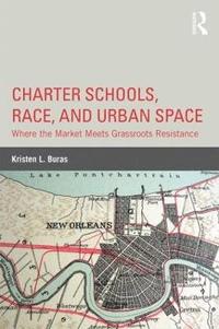 bokomslag Charter Schools, Race, and Urban Space