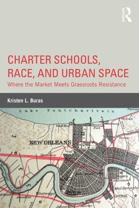 bokomslag Charter Schools, Race, and Urban Space