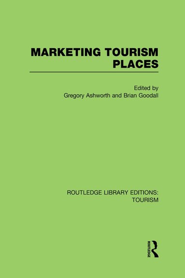 Gregory Ashworth, Brian Goodall - Marketing Tourism Places (RLE Tourism), Inbunden