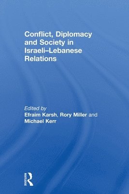 Conflict, Diplomacy and Society in Israeli-Lebanese Relations 1