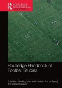 bokomslag Routledge Handbook of Football Studies