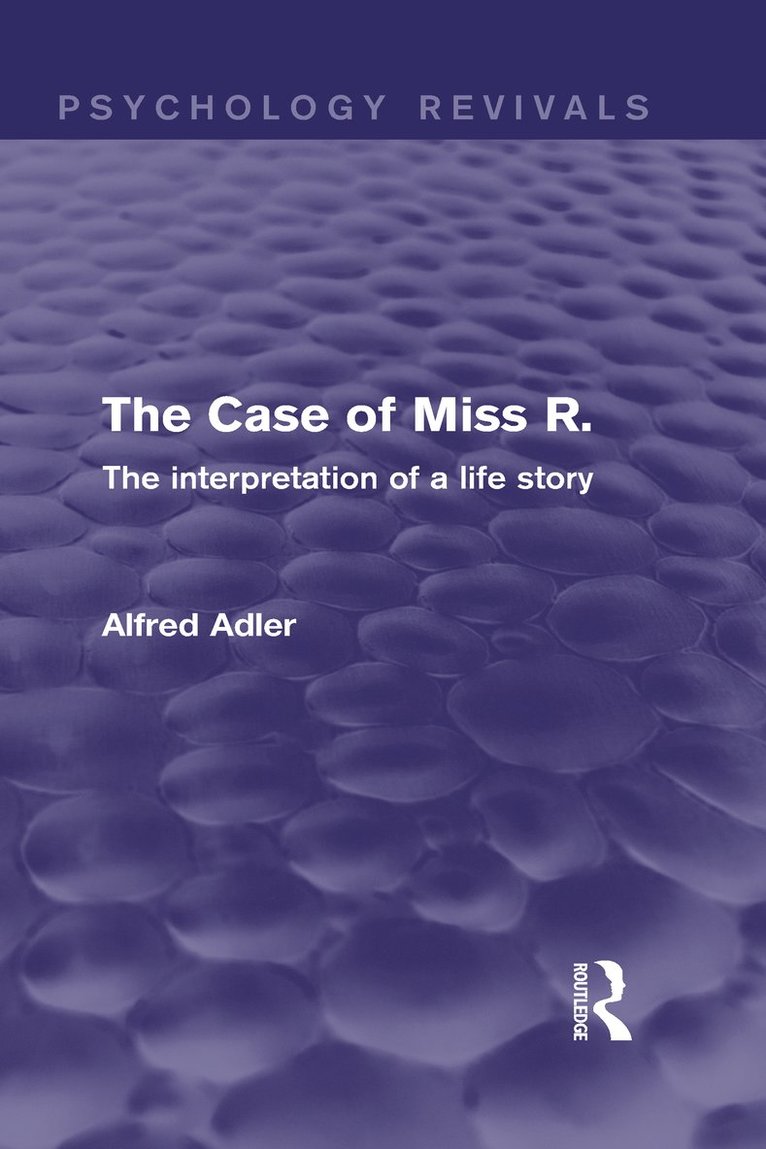 The Case of Miss R. (Psychology Revivals) 1